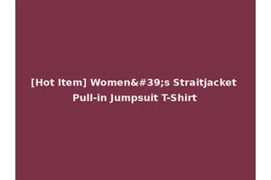[Hot Item] Women's Straitjacket Pull-in Jumpsuit T-Shirt