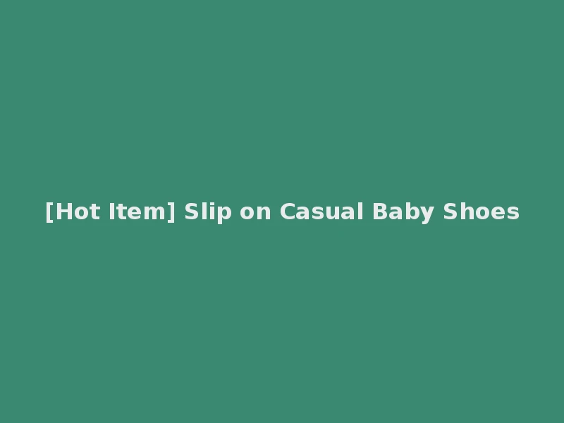 [Hot Item] Slip on Casual Baby Shoes