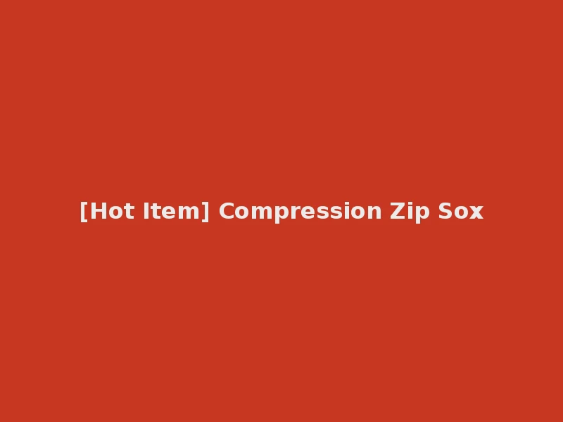 [Hot Item] Compression Zip Sox