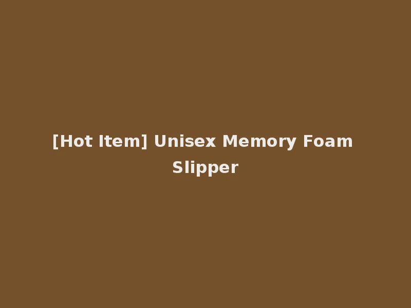 [Hot Item] Unisex Memory Foam Slipper