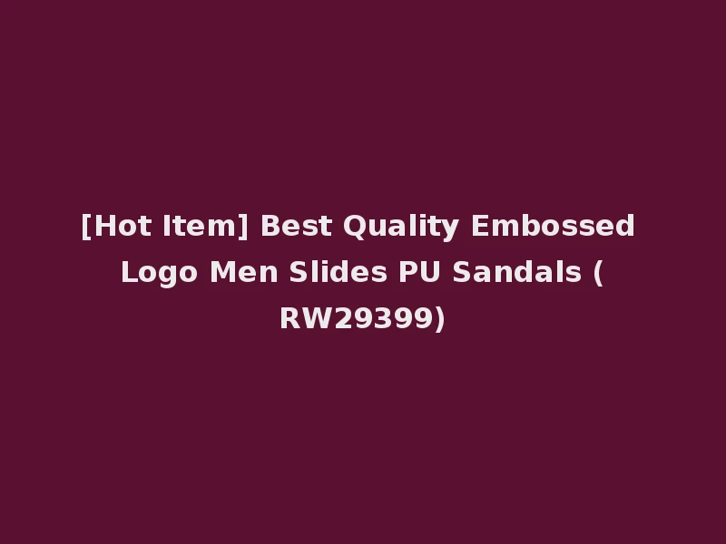 [Hot Item] Best Quality Embossed Logo Men Slides PU Sandals (RW29399)
