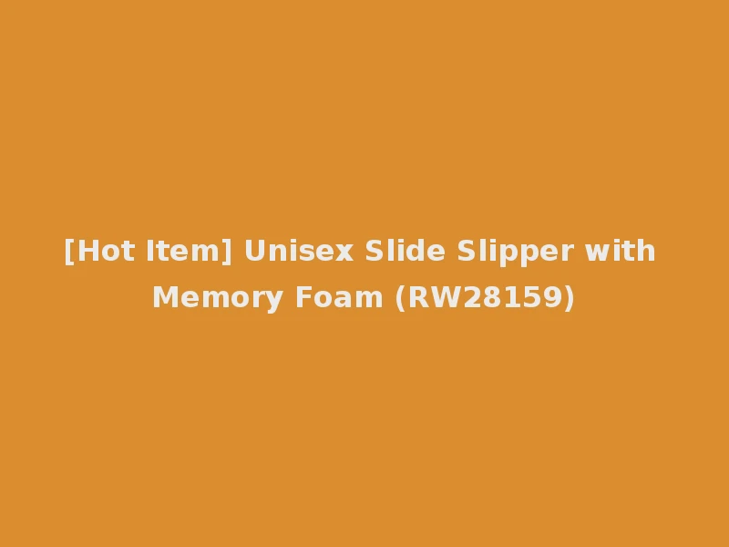 [Hot Item] Unisex Slide Slipper with Memory Foam (RW28159)