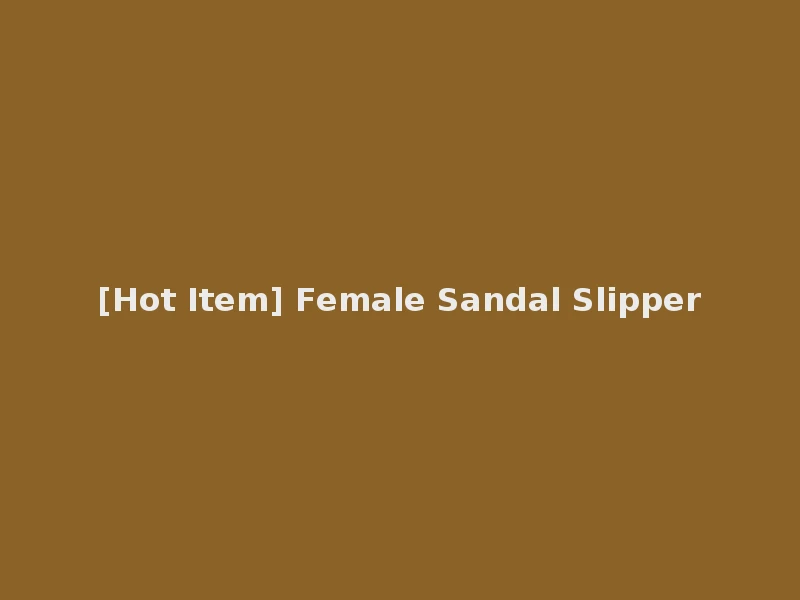 [Hot Item] Female Sandal Slipper