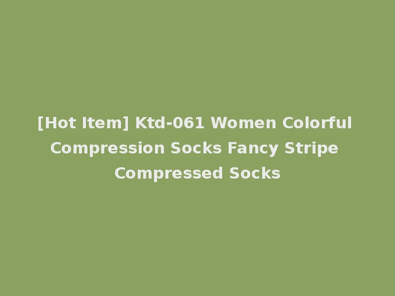 [Hot Item] Ktd-061 Women Colorful Compression Socks Fancy Stripe Compressed Socks