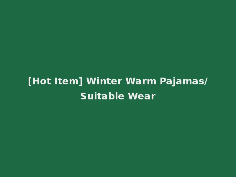 [Hot Item] Winter Warm Pajamas/Suitable Wear