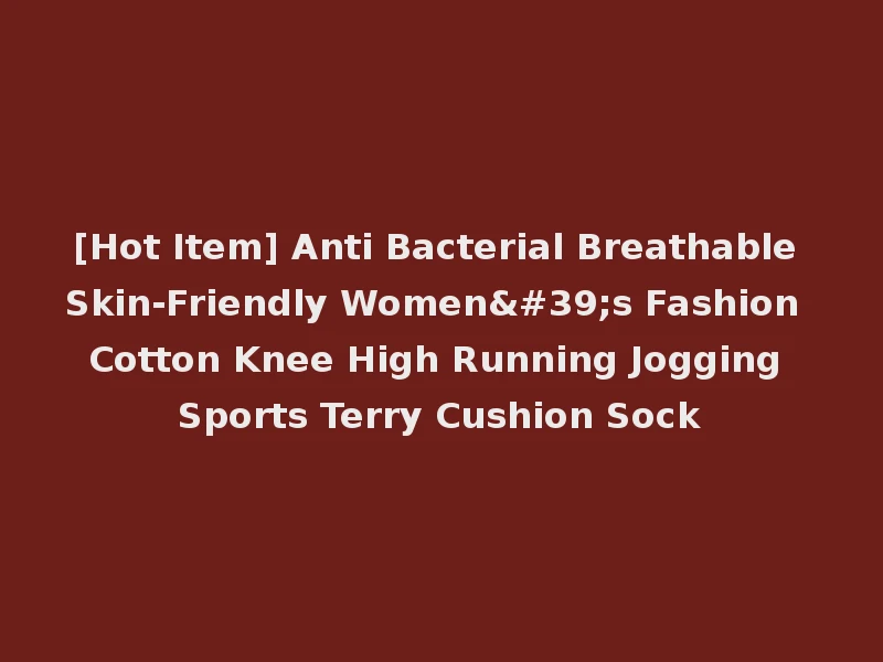 [Hot Item] Anti Bacterial Breathable Skin-Friendly Women's Fashion Cotton Knee High Running Jogging Sports Terry Cushion Sock