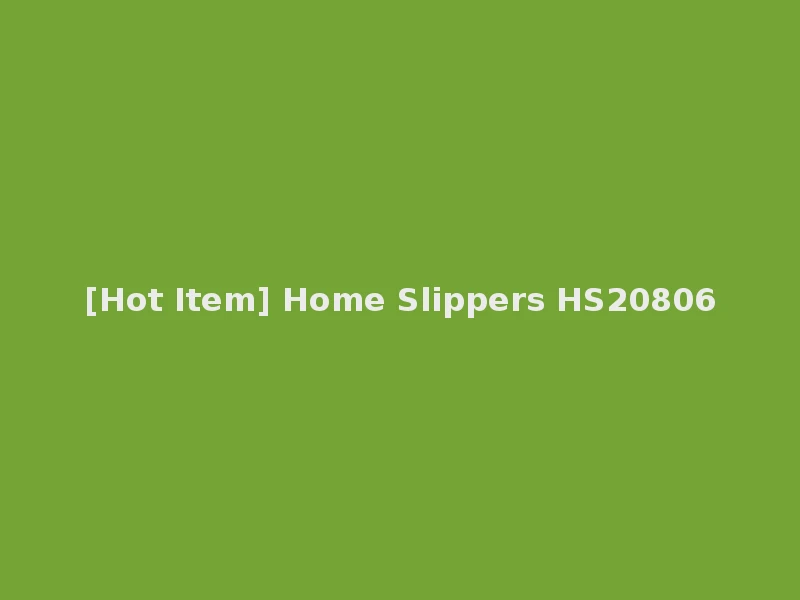 [Hot Item] Home Slippers HS20806