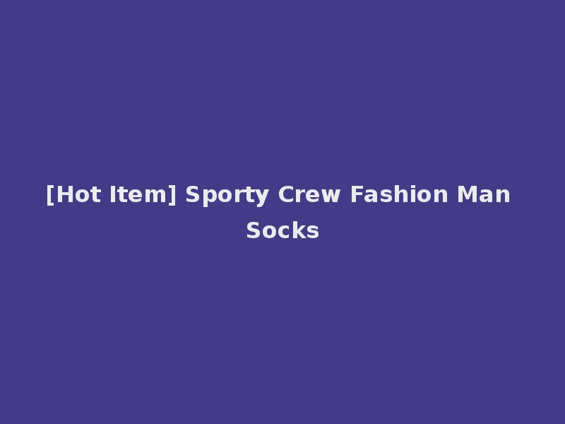 [Hot Item] Sporty Crew Fashion Man Socks