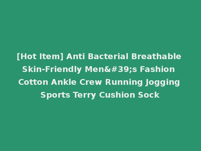 [Hot Item] Anti Bacterial Breathable Skin-Friendly Men's Fashion Cotton Ankle Crew Running Jogging Sports Terry Cushion Sock