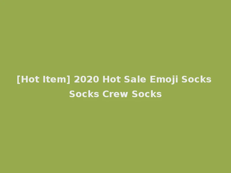 [Hot Item] 2020 Hot Sale Emoji Socks Socks Crew Socks