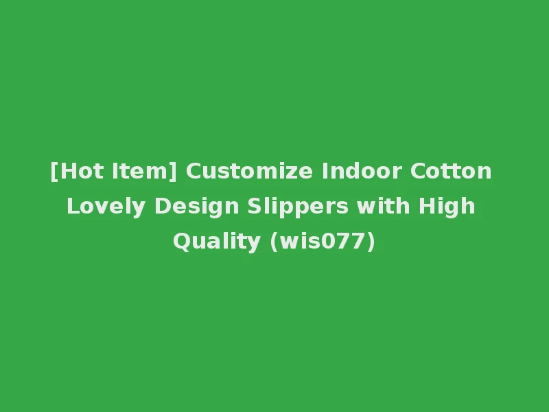 [Hot Item] Customize Indoor Cotton Lovely Design Slippers with High Quality (wis077)