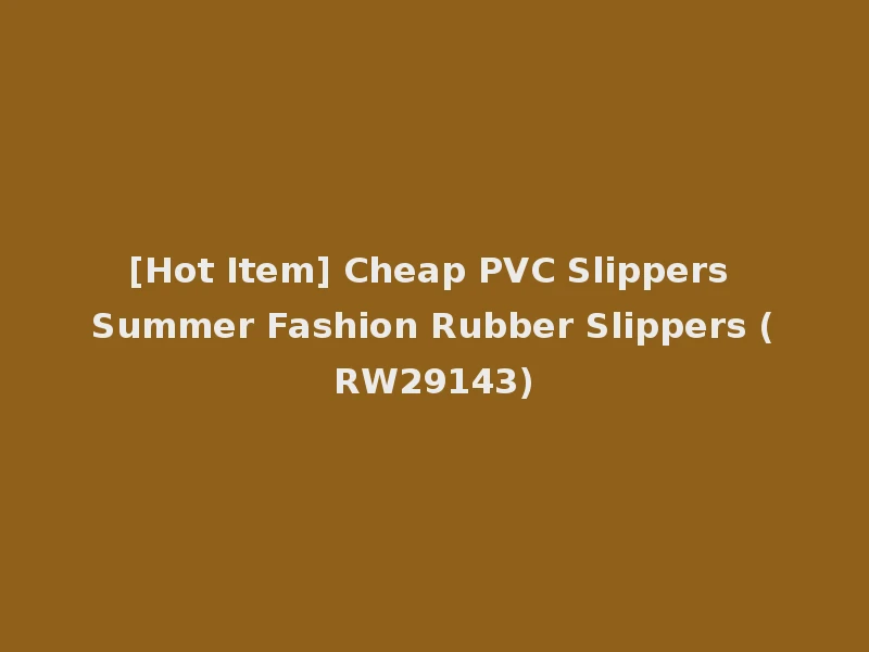 [Hot Item] Cheap PVC Slippers Summer Fashion Rubber Slippers (RW29143)