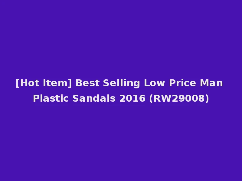 [Hot Item] Best Selling Low Price Man Plastic Sandals 2016 (RW29008)