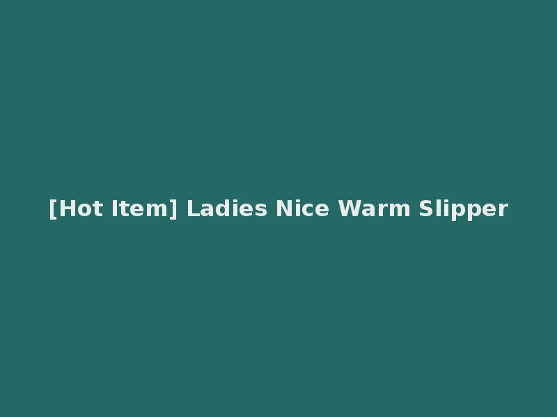 [Hot Item] Ladies Nice Warm Slipper