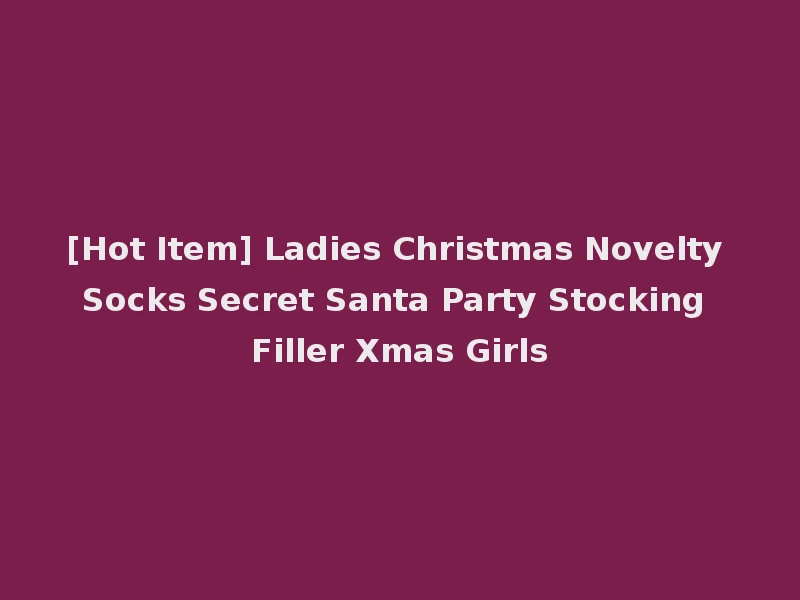 [Hot Item] Ladies Christmas Novelty Socks Secret Santa Party Stocking Filler Xmas Girls