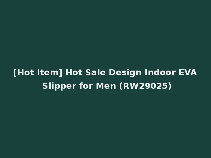 [Hot Item] Hot Sale Design Indoor EVA Slipper for Men (RW29025)