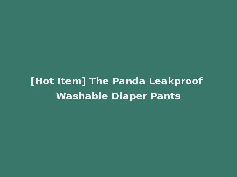 [Hot Item] The Panda Leakproof Washable Diaper Pants