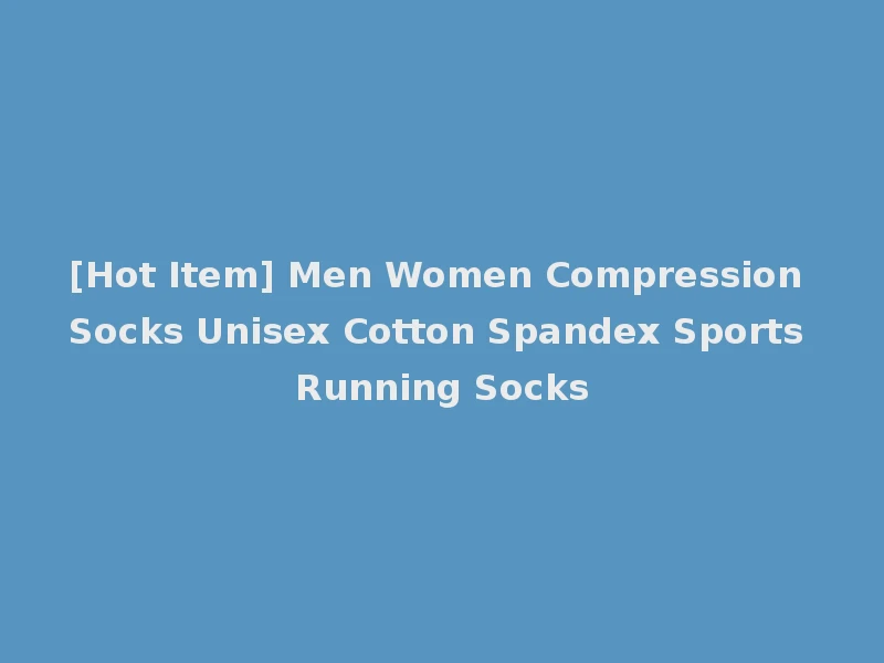 [Hot Item] Men Women Compression Socks Unisex Cotton Spandex Sports Running Socks