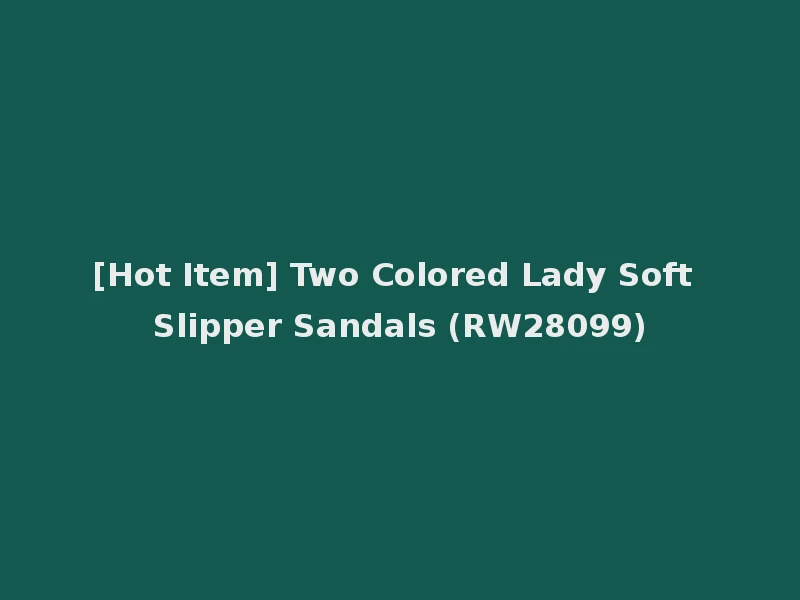 [Hot Item] Two Colored Lady Soft Slipper Sandals (RW28099)