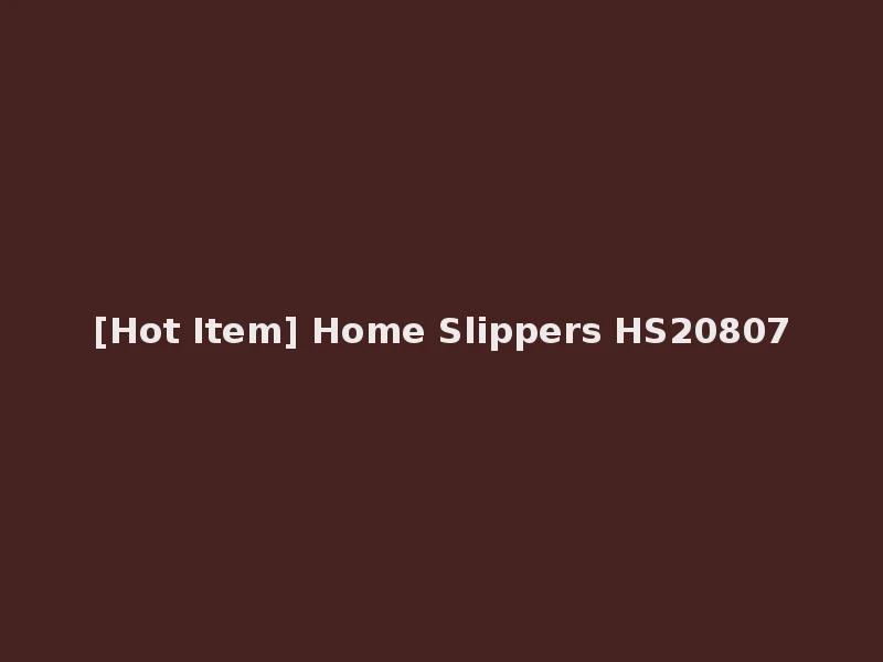 [Hot Item] Home Slippers HS20807