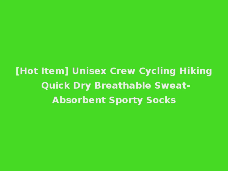[Hot Item] Unisex Crew Cycling Hiking Quick Dry Breathable Sweat-Absorbent Sporty Socks