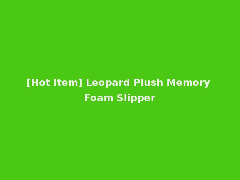 [Hot Item] Leopard Plush Memory Foam Slipper