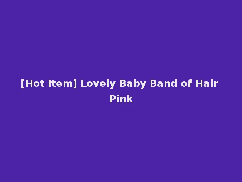 [Hot Item] Lovely Baby Band of Hair Pink
