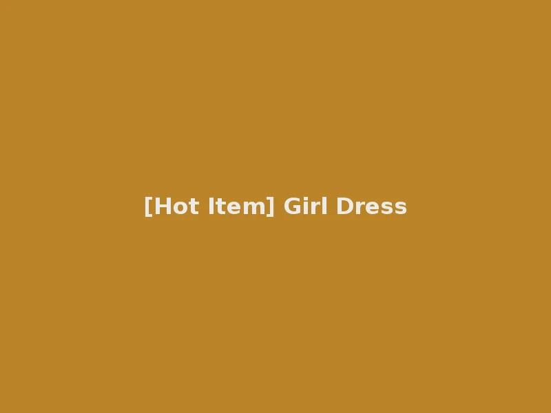 [Hot Item] Girl Dress