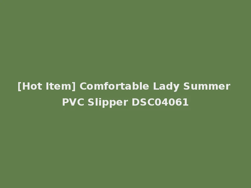 [Hot Item] Comfortable Lady Summer PVC Slipper DSC04061