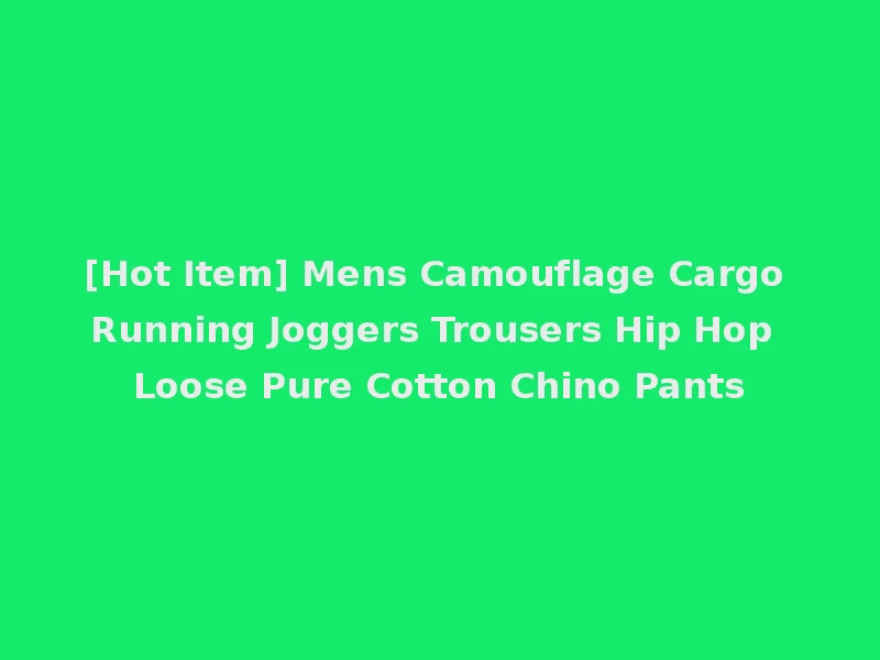 [Hot Item] Mens Camouflage Cargo Running Joggers Trousers Hip Hop Loose Pure Cotton Chino Pants