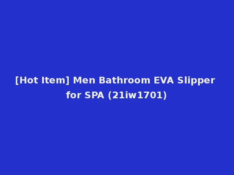 [Hot Item] Men Bathroom EVA Slipper for SPA (21iw1701)