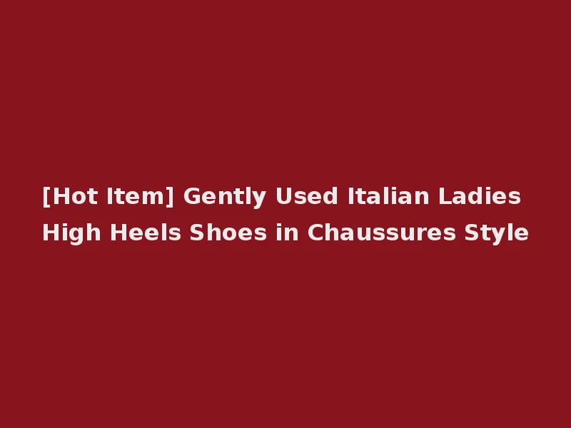 [Hot Item] Gently Used Italian Ladies High Heels Shoes in Chaussures Style