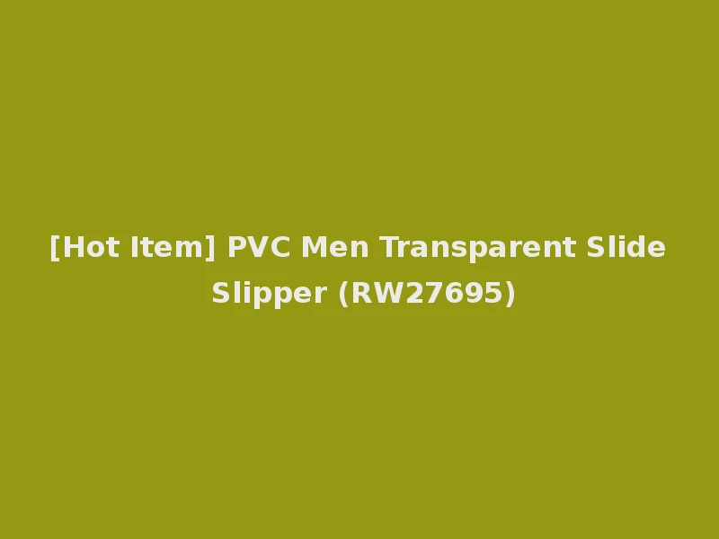[Hot Item] PVC Men Transparent Slide Slipper (RW27695)