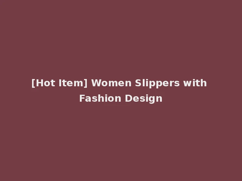 [Hot Item] Women Slippers with Fashion Design