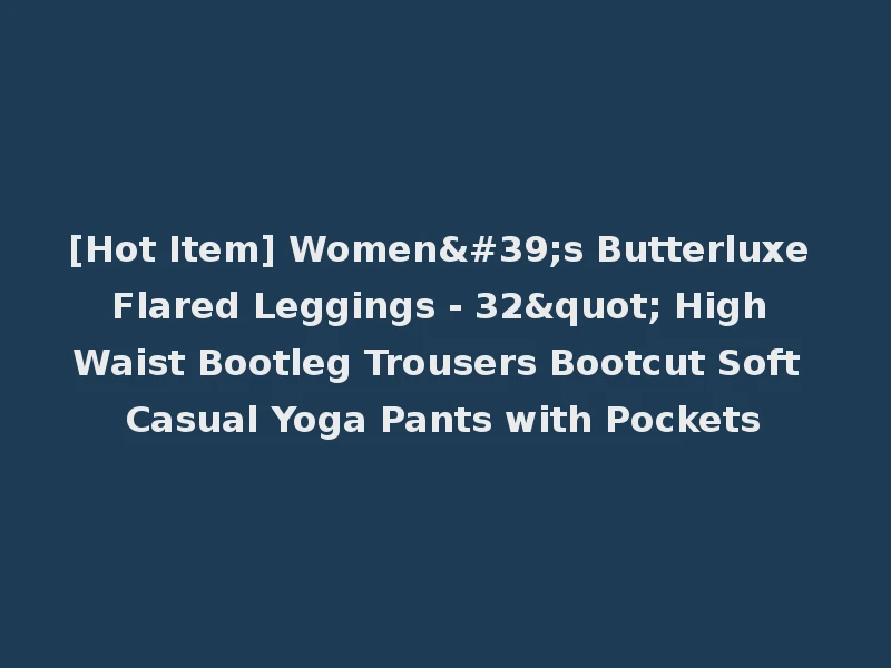 [Hot Item] Women's Butterluxe Flared Leggings - 32" High Waist Bootleg Trousers Bootcut Soft Casual Yoga Pants with Pockets