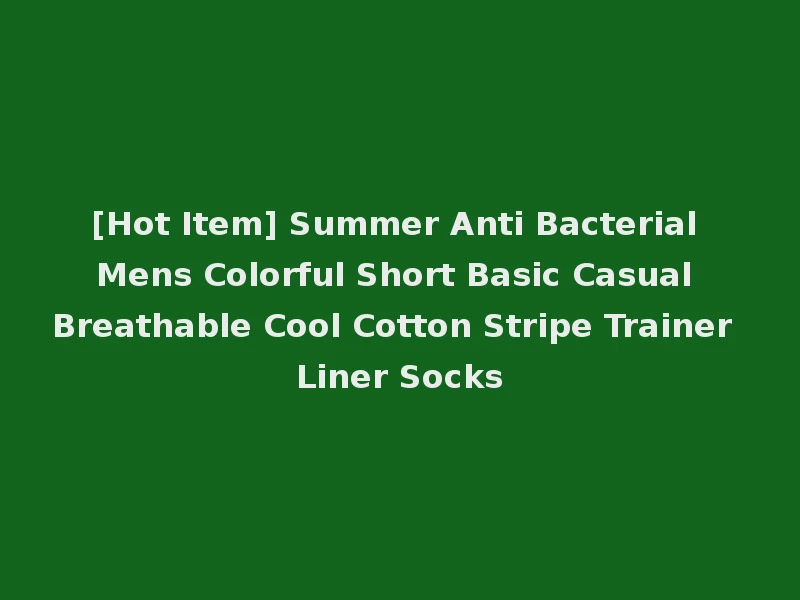 [Hot Item] Summer Anti Bacterial Mens Colorful Short Basic Casual Breathable Cool Cotton Stripe Trainer Liner Socks