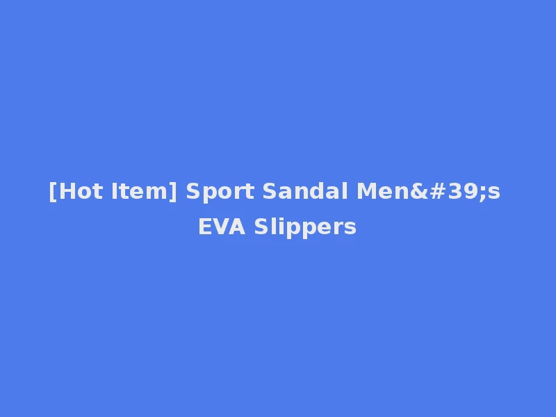 [Hot Item] Sport Sandal Men's EVA Slippers
