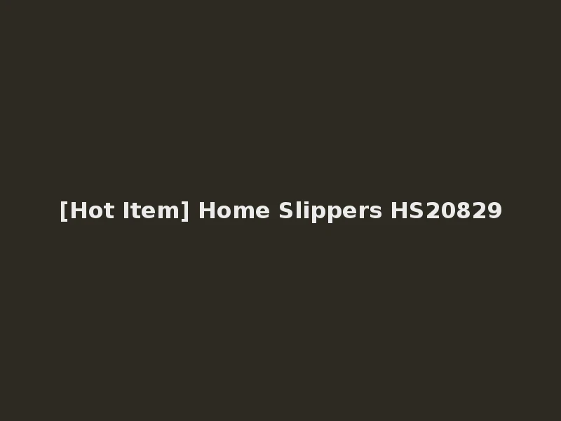 [Hot Item] Home Slippers HS20829