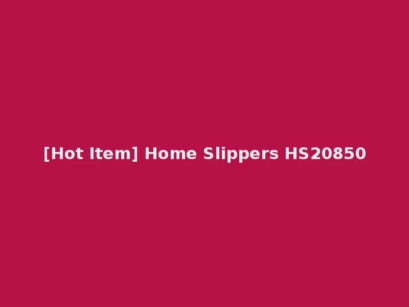 [Hot Item] Home Slippers HS20850