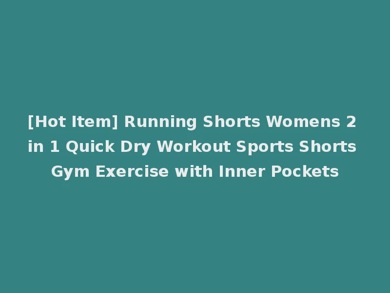 [Hot Item] Running Shorts Womens 2 in 1 Quick Dry Workout Sports Shorts Gym Exercise with Inner Pockets