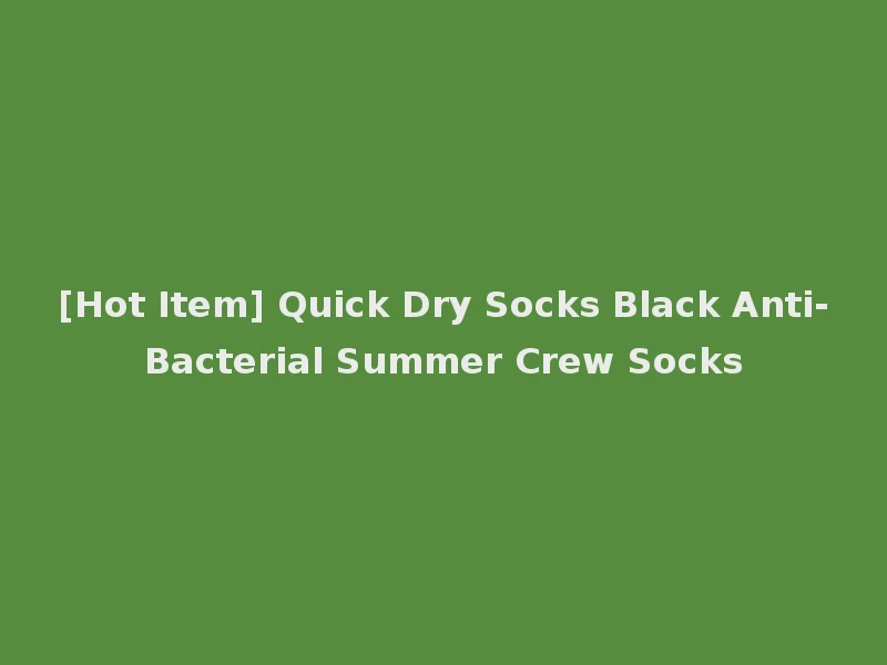 [Hot Item] Quick Dry Socks Black Anti-Bacterial Summer Crew Socks