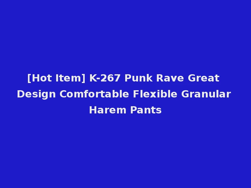 [Hot Item] K-267 Punk Rave Great Design Comfortable Flexible Granular Harem Pants