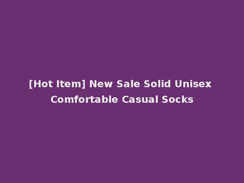 [Hot Item] New Sale Solid Unisex Comfortable Casual Socks