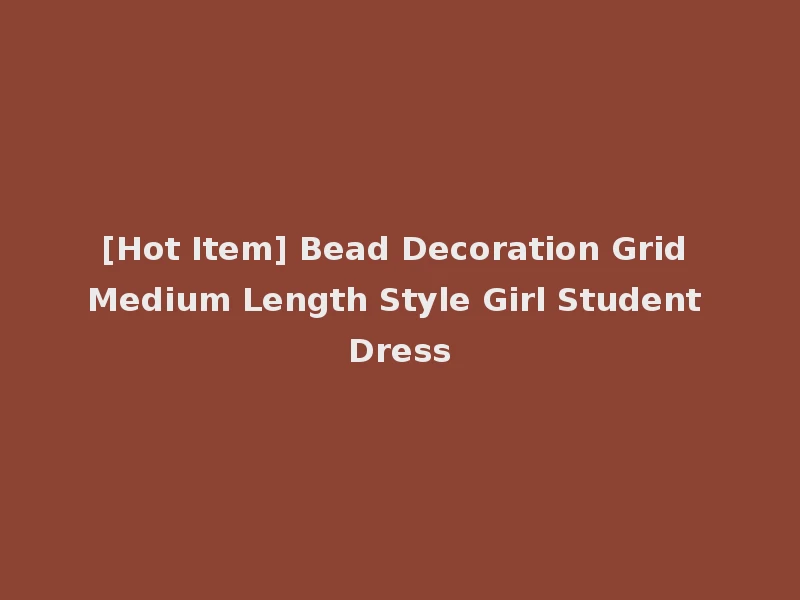 [Hot Item] Bead Decoration Grid Medium Length Style Girl Student Dress