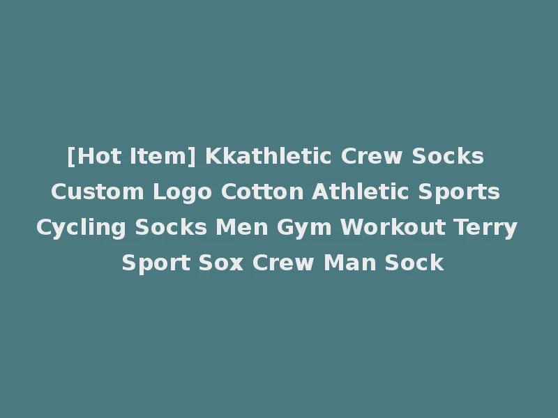[Hot Item] Kkathletic Crew Socks Custom Logo Cotton Athletic Sports Cycling Socks Men Gym Workout Terry Sport Sox Crew Man Sock
