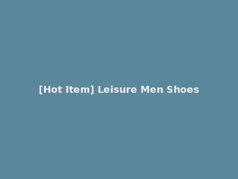 [Hot Item] Leisure Men Shoes