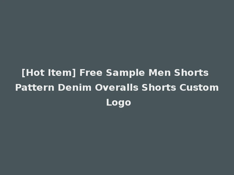 [Hot Item] Free Sample Men Shorts Pattern Denim Overalls Shorts Custom Logo