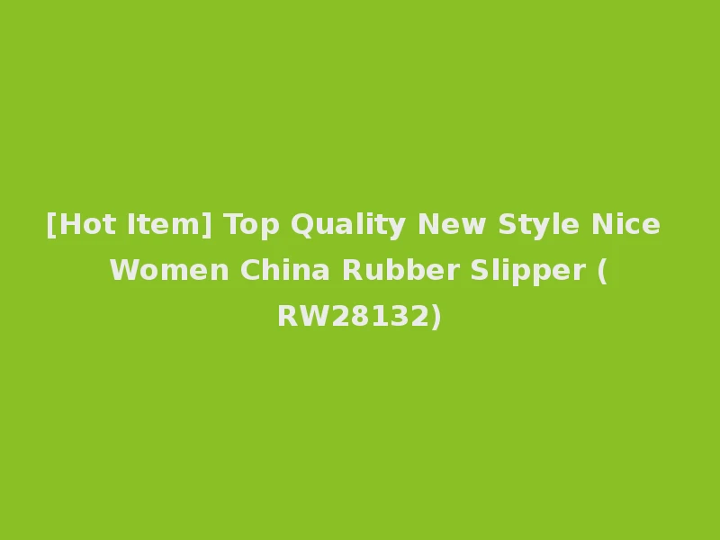 [Hot Item] Top Quality New Style Nice Women China Rubber Slipper (RW28132)