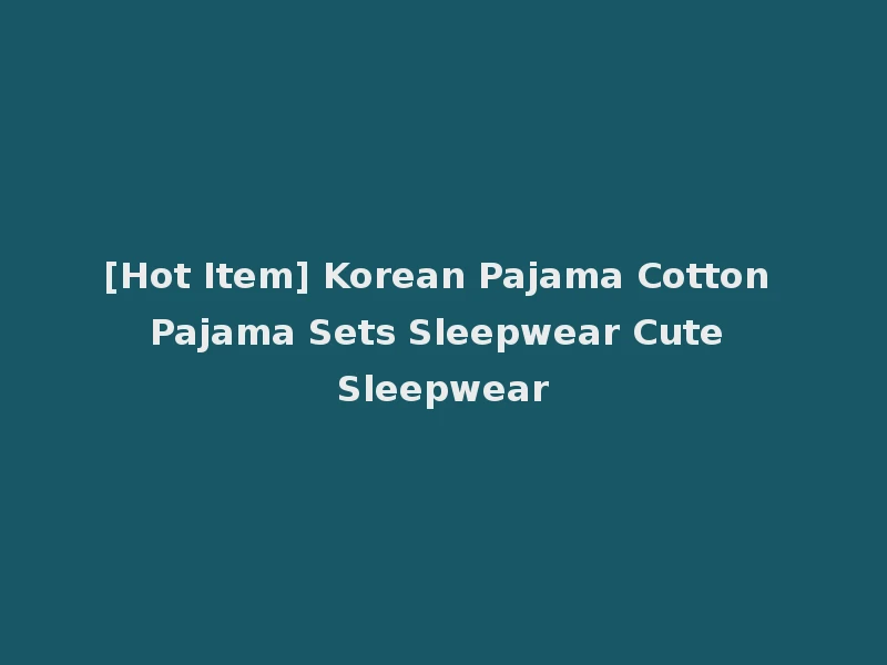 [Hot Item] Korean Pajama Cotton Pajama Sets Sleepwear Cute Sleepwear