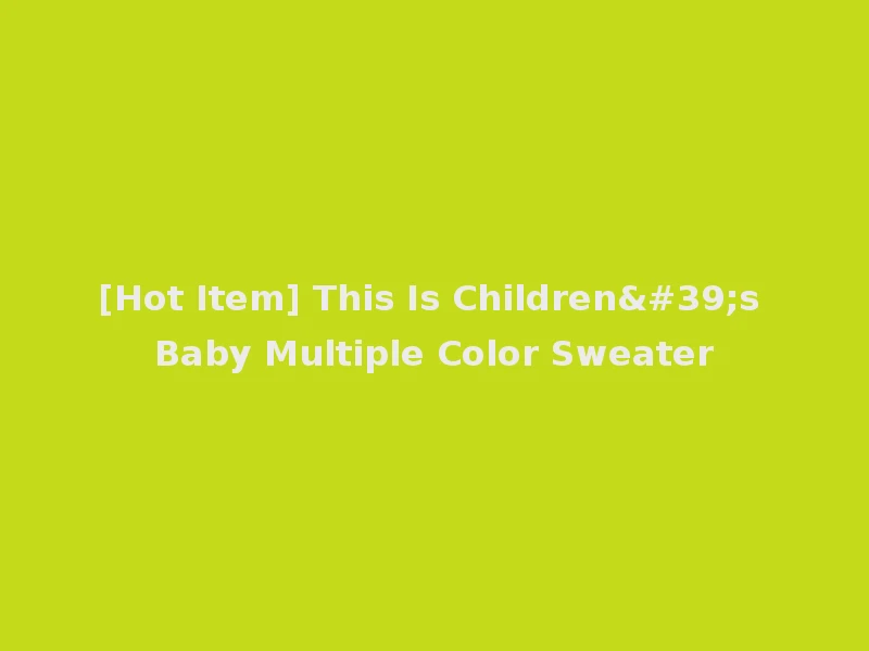 [Hot Item] This Is Children's Baby Multiple Color Sweater